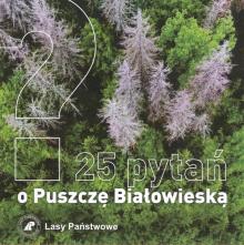 25 pytań o puszczy Białowieskiej